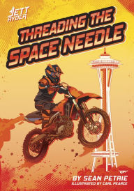 Title: Threading the Space Needle, Author: Sean Petrie