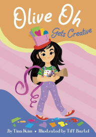 Title: Olive Oh Gets Creative, Author: Tina Kim