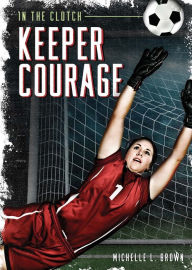 Title: Keeper Courage, Author: Michelle L. Brown