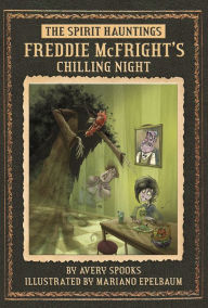 Title: Freddie McFright's Chilling Night, Author: Avery Spooks