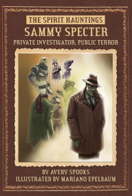 Title: Sammy Specter: Private Investigator, Public Terror, Author: Avery Spooks