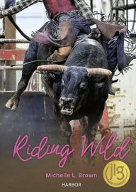 Title: Riding Wild, Author: Michelle L. Brown