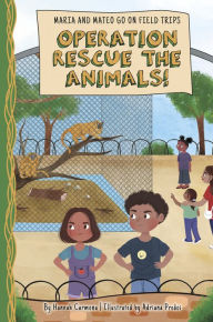 Title: Operation Rescue the Animals!, Author: Hannah Carmona