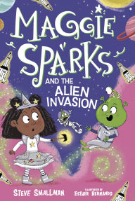 Title: Maggie Sparks and the Alien Invasion: Book 5, Author: Steve Smallman