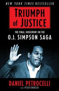 Title: Triumph of Justice: Closing the Book on the Simpson Saga, Author: Daniel Petrocelli