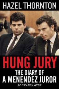 Title: Hung Jury: The Diary of a Menendez Juror, Author: Hazel Thornton