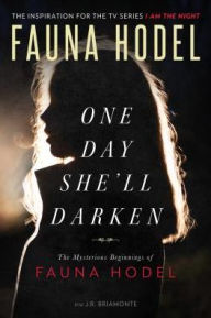 Download a free book One Day She'll Darken: The Mysterious Beginnings of Fauna Hodel CHM ePub English version 9781631682476