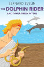 The Dolphin Rider: And Other Greek Myths