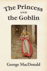 Title: The Princess and the Goblin, Author: George MacDonald