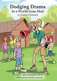 Dodging Drama in a World Gone Mad: #1 Camp Chinook