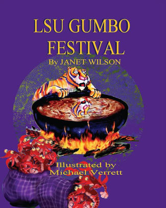 Lsu Gumbo Festival By Janet Wilson Hardcover Barnes Noble