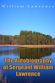 The Autobiography of Sergeant William Lawrence