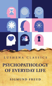 Title: Psychopathology of Everyday Life, Author: Sigmund Freud