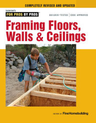 Title: Framing Floors, Walls & Ceilings: Revised and Updated, Author: Editors of Fine Homebuilding