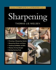 Title: Taunton's Complete Illustrated Guide to Sharpening, Author: Thomas Lie-Nielsen