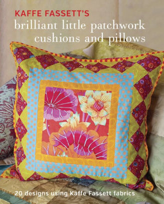 Kaffe Fassett S Brilliant Little Patchwork Cushions And Pillows
