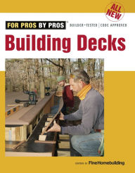 Title: All New Building Decks, Author: Editors of Fine Homebuilding