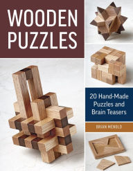 Title: Wooden Puzzles: 20 Handmade Puzzles and Brain Teasers, Author: Brian Menold