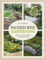 Title: Raised-Bed Gardening: How to grow more in less space, Author: Simon Akeroyd