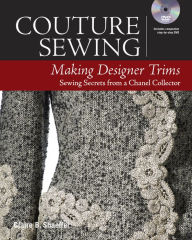 Title: Couture Sewing: Making Designer Trims, Author: Claire B. Shaeffer