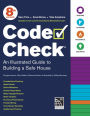 Code Check: An Illustrated Guide to Building a Safe House