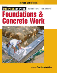 Title: Foundations & Concrete Work: Revised and Updated, Author: Editors of Fine Homebuilding