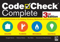 Title: Code Check Complete 3rd Edition: An Illustrated Guide to the Building, Plumbing, Mechanical, and Electrical Codes, Author: Douglas Hansen