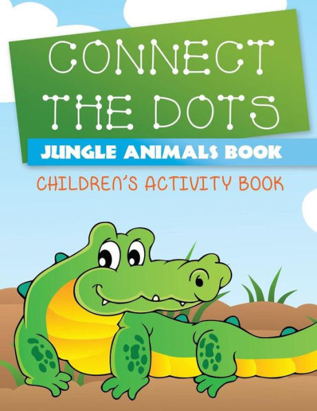 Connect the Dots Jungle Animals Book: Children's Activity Book
