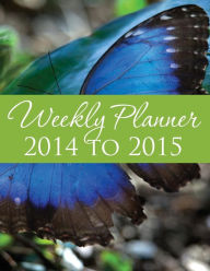 Title: Weekly Planner 2014 to 2015, Author: Speedy Publishing LLC