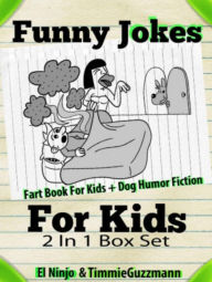 Title: Funny Jokes For Kids: Fart Book For Kids + Dog Humor Fiction - 2 In 1 Box Set Compilation, Author: Timmie Guzzmann