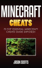 Minecraft Cheats : 70 Top Essential Minecraft Cheats Guide Exposed!