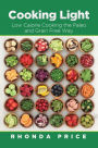 Cooking Light: Low Calorie Cooking the Paleo and Grain Free Way