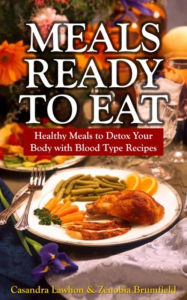 Title: Meals Ready To Eat: Healthy Meals to Detox Your Body with Blood Type Recipes, Author: Casandra Lawhon