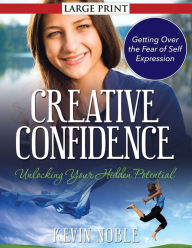 Title: Creative Confidence: Unlocking Your Hidden Potential, Author: Kevin Noble