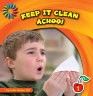 Title: Keep It Clean: Achoo!, Author: Cecilia Minden