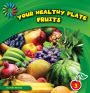 Your Healthy Plate: Fruits