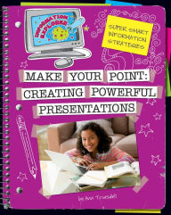 Title: Make Your Point: Creating Powerful Presentations, Author: Ann Truesdell