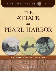 Title: The Attack on Pearl Harbor (Perspectives Library Series), Author: Katherine Krieg