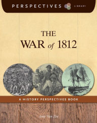 Title: The War of 1812 (Perspectives Library Series), Author: Amy Van Zee