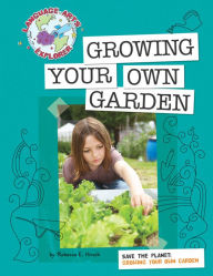 Title: Save the Planet: Growing Your Own Garden, Author: Rebecca Hirsch