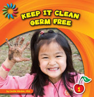 Title: Keep It Clean: Germ Free, Author: Cecilia Minden