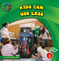 Title: Kids Can Use Less, Author: Cecilia Minden