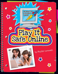 Title: Play It Safe Online, Author: Phyllis Cornwall