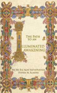 Title: The Path To An Illuminated Awakening, Author: Steven M Schorr