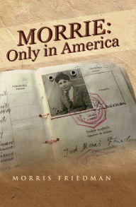 Title: Morrie: Only in America, Author: Morris Friedman