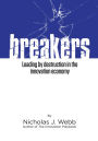 Breakers: Leading by Destruction in the Innovation Driven Economy