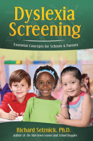 Title: Dyslexia Screening: Essential Concepts for Schools & Parents, Author: Ph.D.