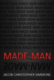 Title: Made-Man, Author: Jacob Christopher Simmons