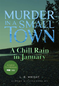 Title: A Chill Rain in January: Murder in a Small Town, Author: L.R. Wright