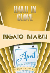 Title: Hand in Glove (Roderick Alleyn Series #22), Author: Ngaio Marsh